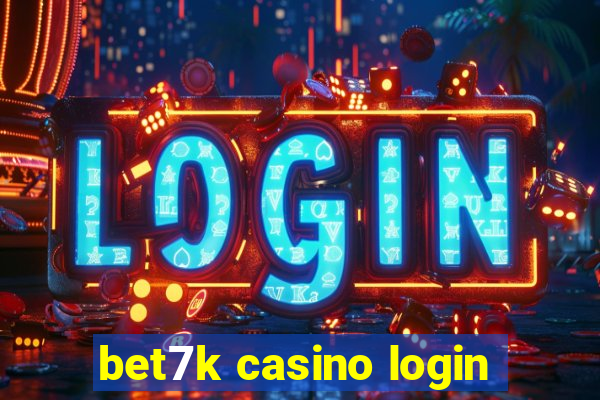 bet7k casino login